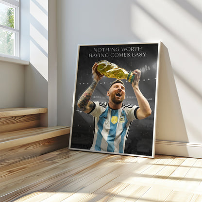 Lionel Messi - Nothing worth having comes easy | Argentina