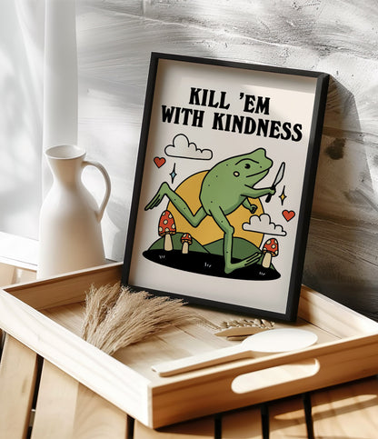 'Kill'em with kindness' Quote