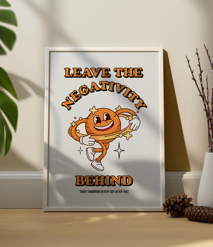 'Leave the negativity behind' Quote